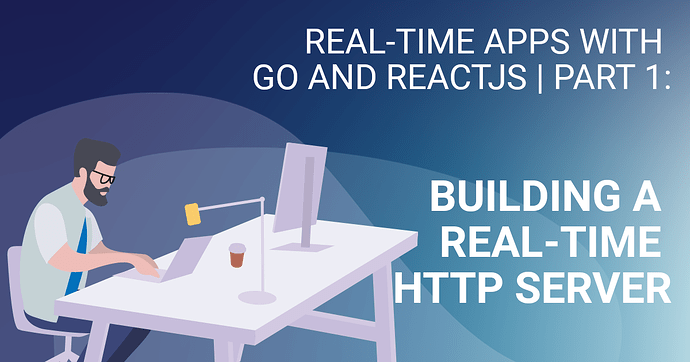 tutorial-building-a-real-time-http-server